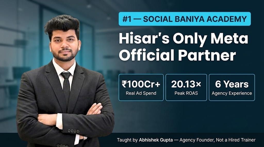 Abhishek Gupta founder Social Baniya Academy Hisar Meta Official Partner digital marketing trainer